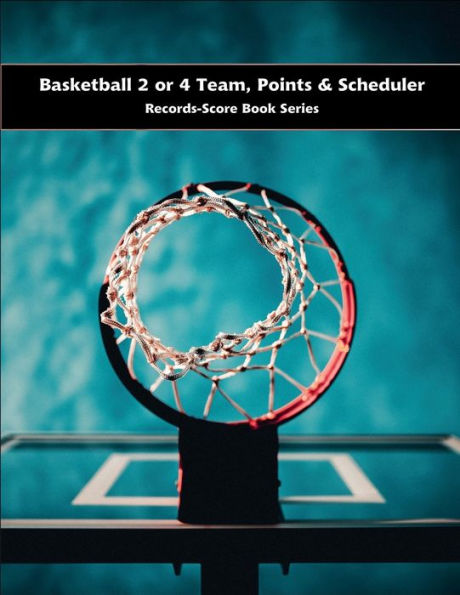 Basketball 2 or 4 Team, Points & Scheduler - Records-Score Book Series