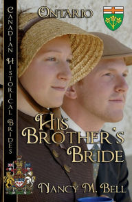 Title: His Brother's Bride: (Ontario), Author: Nancy M. Bell