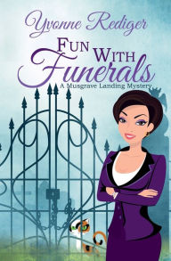 Title: Fun With Funerals, Author: Yvonne Rediger