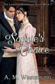 Title: Sophie's Choice, Author: A.M. Westerling