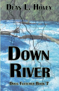 Title: Down River, Author: Dean L. Hovey