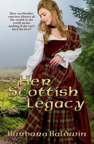 Title: Her Scottish Legacy, Author: Barbara Baldwin