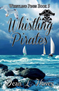 Title: Whistling Pirates, Author: Dean L. Hovey