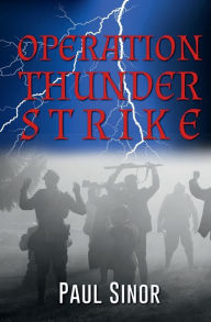 Title: Operation Thunder Strike, Author: Paul Sinor