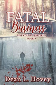 Title: Fatal Business, Author: Dean L Hovey