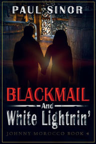 Title: Blackmail and White Lightnin', Author: Paul Sinor
