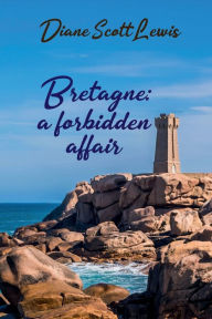 Title: Bretagne: a forbidden affair:, Author: Diane Scott Lewis