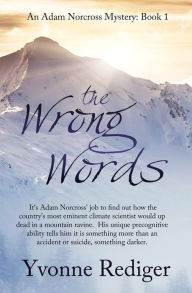 Title: The Wrong Words, Author: Yvonne Rediger