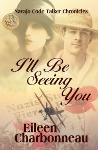 Title: I'll Be Seeing You, Author: Eileen Charbonneau