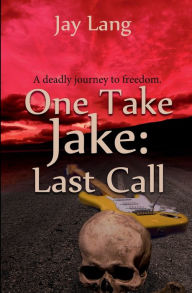 Title: One Take Jake: Last Call:, Author: Jay Lang