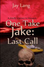 One Take Jake: Last Call: