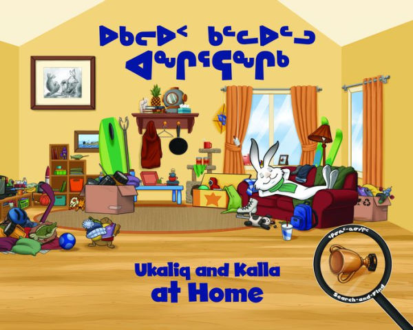 Ukaliq and Kalla at Home: Bilingual Inuktitut and English Edition