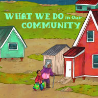 Title: What We Do in Our Community: English Edition, Author: Arvaaq Press