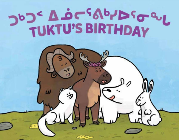 Tuktu's Birthday: Bilingual Inuktitut and English Edition