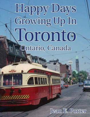 Happy Days Growing Up In Toronto By Jean Porter Paperback