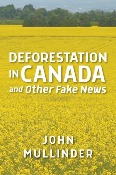 Deforestation in Canada and Other Fake News
