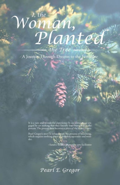 I, the Woman, Planted Tree: A Journey Through Dreams to Feminine