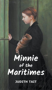 Title: Minnie of the Maritimes, Author: Judith Tait