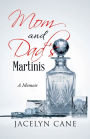 Mom and Dad's Martinis: A Memoir