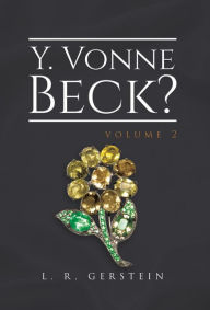 Title: Y. Vonne Beck? Volume 2, Author: L R Gerstein