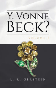 Title: Y. Vonne Beck? Volume 3, Author: L R Gerstein