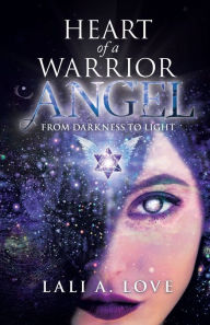 Books to download on ipad Heart of a Warrior Angel: From Darkness to Light