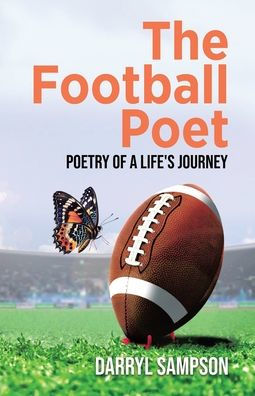 The Football Poet: Poetry of a Life's Journey