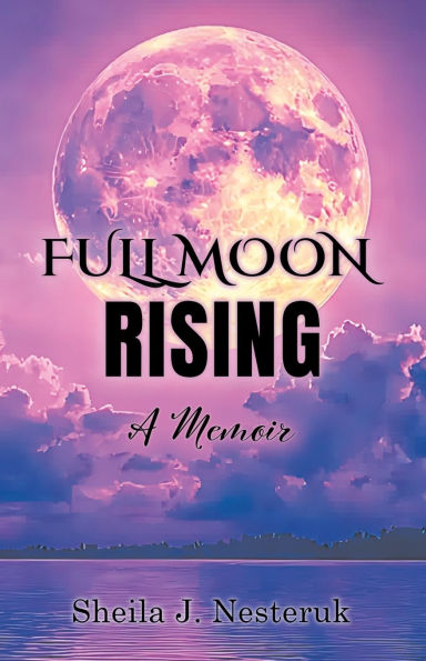 Full Moon Rising: A Memoir