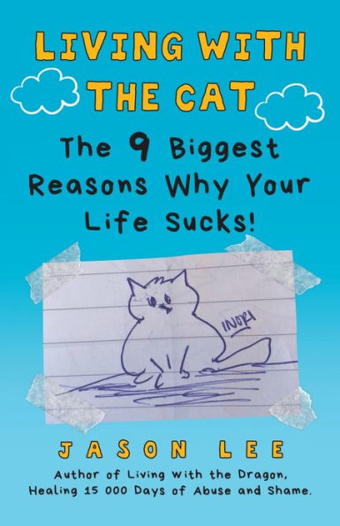 Living with The Cat: 9 Biggest Reasons Why Your Life Sucks!