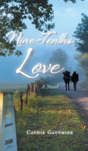 Title: Nine-Tenths Love, Author: Cathie Gauthier