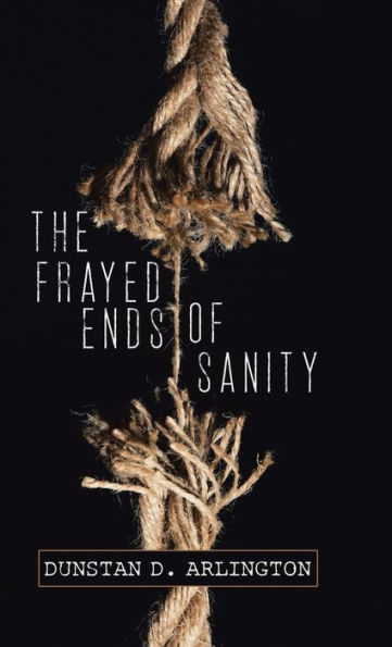 The Frayed Ends of Sanity