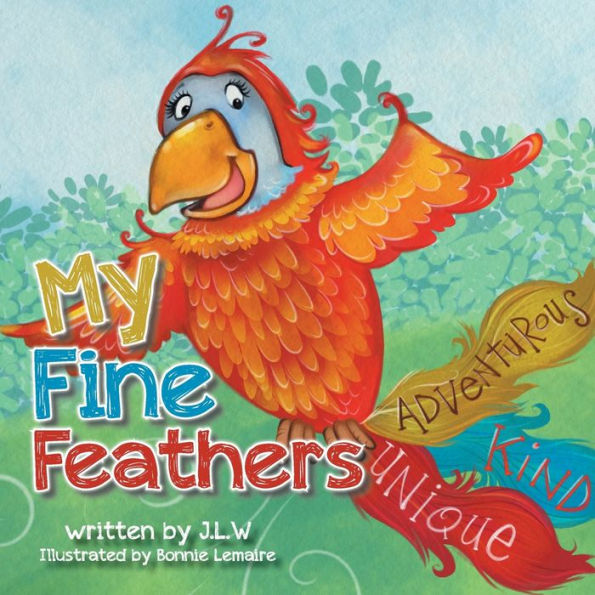 My Fine Feathers: Book Three in the Nature Nurtures Storybook Series