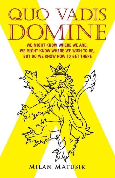 Quo Vadis Domine: We Might Know Where We Are, We Might Know Where We Wish to Be, but Do We Know How to Get There