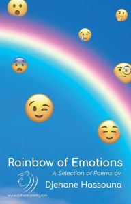 Title: Rainbow of Emotions: A Selection of Poems by Djehane Hassouna, Author: Djehane Hassouna