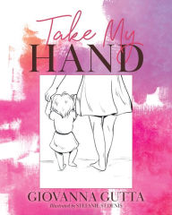 Title: Take My Hand, Author: Giovanna Gutta