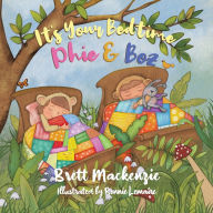 Title: It's Your Bedtime Phie & Boz, Author: Brett Mackenzie