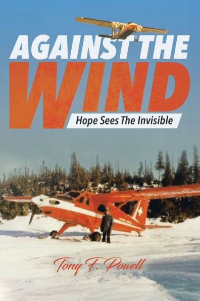 Against the Wind: Hope Sees The Invisible