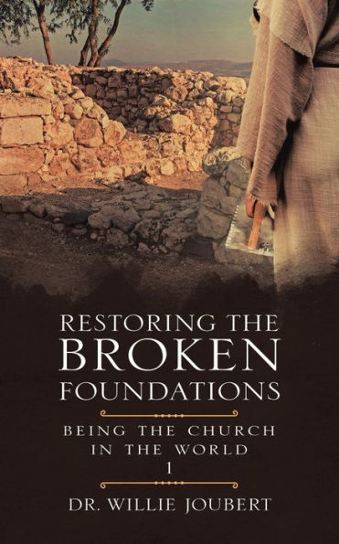 Restoring the Broken Foundations: Being Church World