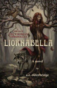 Title: Liornabella: Book One of The Viridian Chronicles, Author: A E Outerbridge