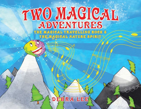 Two Magical Adventures: The Magical Travelling Rock & The Magical Nature Spirit