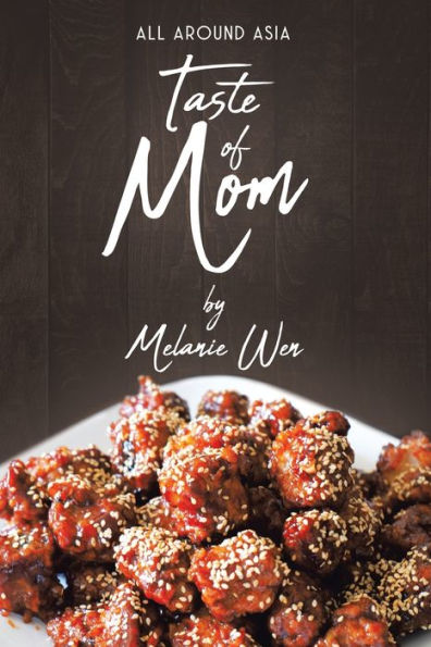 Taste of Mom: All Around Asia