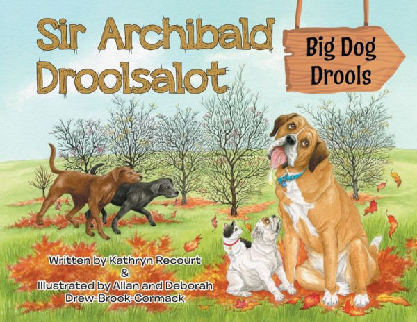 Sir Archibald Droolsalot - Big Dog Drools