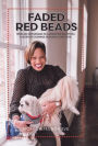 Faded Red Beads: From an Orphanage to a Disrupted Adoption. A Story of Courage, Resiliency and Faith.
