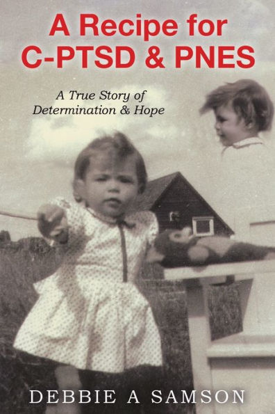 A Recipe for C-PTSD & PNES: True Story of Determination Hope