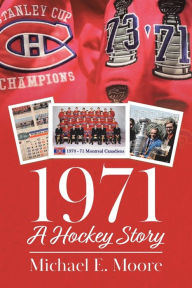 Title: 1971 - A Hockey Story, Author: Michael E Moore