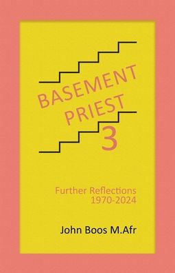 Basement Priest 3: Further Reflections 1970-2024