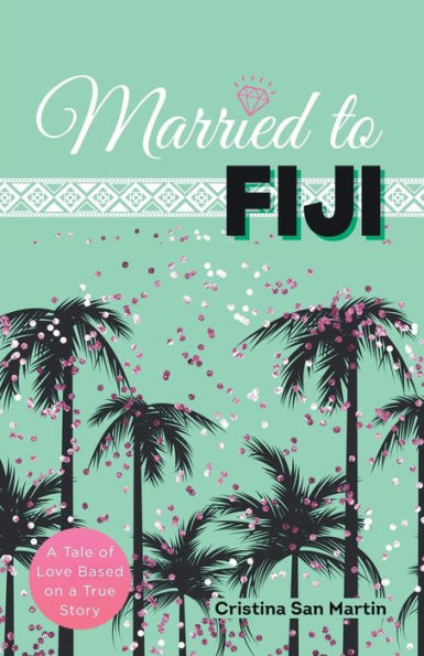 Married to Fiji: a Tale of Love Based on True Story