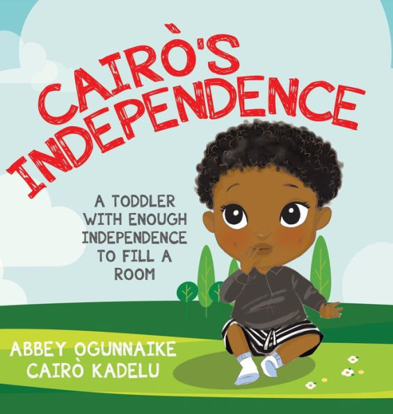 CairÃ¯Â¿Â½'s Independence: A Toddler With Enough Independence to Fill a Room