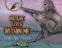 Nature Lives Within Me