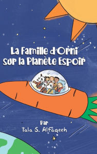 Title: La Famille d'Orni sur la Planète Espoir, Author: Tala S Alfaqeeh